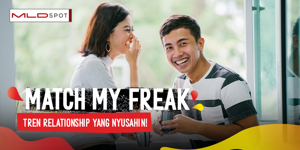 Match My Freak, Ketika Gen Z Terlalu Sibuk Nyari Pasangan yang Sefrekuensi